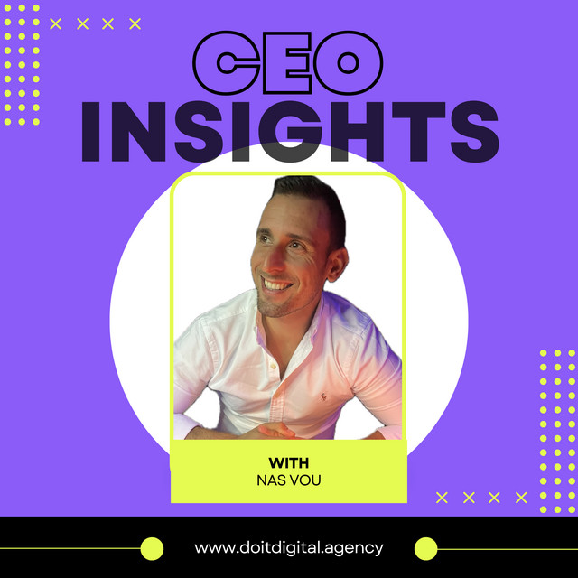 CEO Insights podcast cover art, hosted by Nas Vou of Do It Digital